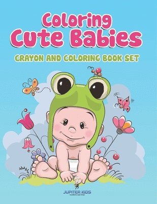 Jupiter Kids - Coloring Cute Babies, Häftad
