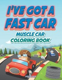 bokomslag I've Got A Fast Car