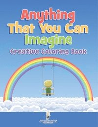 bokomslag Anything That You Can Imagine