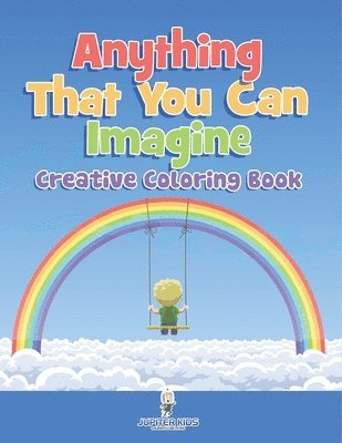 bokomslag Anything That You Can Imagine