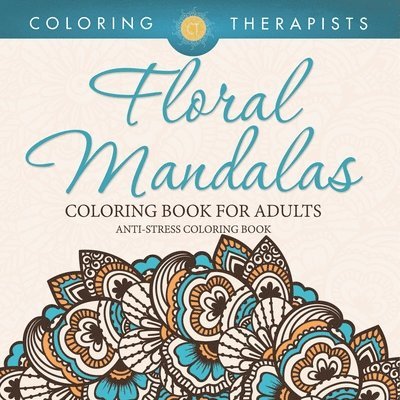 Floral Mandalas Coloring Book For Adults 1