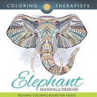 bokomslag Elephant Mandala Designs: Relaxing Coloring Books For Adults