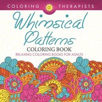 bokomslag Whimsical Patterns Coloring Book - Relaxing Coloring Books For Adults