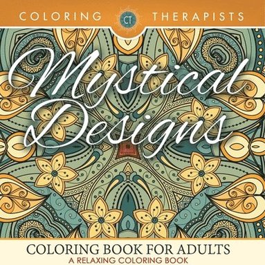 bokomslag Mystical Designs Coloring Book For Adults - A Relaxing Coloring Book