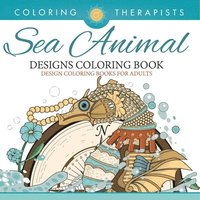 bokomslag Sea Animal Designs Coloring Book - An Antistress Coloring Book For Adults