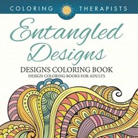 bokomslag Entangled Designs Coloring Book For Adults - Adult Coloring Book