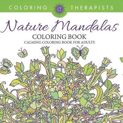 Coloring Therapist - Nature Mandalas Coloring Book - Calming Coloring Book For Adults, Häftad