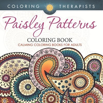 Paisley Patterns Coloring Book - Calming Coloring Books For Adults 1