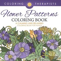 bokomslag Flower Patterns Coloring Book - A Calming And Relaxing Coloring Book For Adults