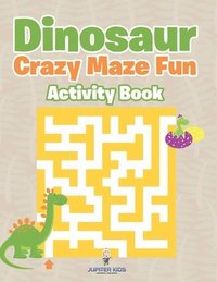 bokomslag Dinosaur Crazy Maze Fun Activity Book