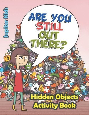 bokomslag Are You Still Out There? Hidden Objects Activity Book