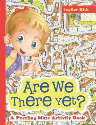 bokomslag Are We There Yet? A Puzzling Maze Activity Book
