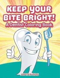 bokomslag Keep Your Bite Bright! A Dentist Coloring Book