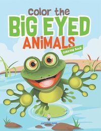 bokomslag Color the Big Eyed Animals Coloring Book