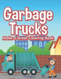 bokomslag Garbage Trucks Make a Great Coloring Book