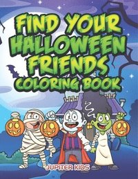 bokomslag Find Your Halloween Friends Coloring Book