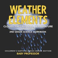 bokomslag Weather Elements (Clouds, Precipitation, Temperature and More)