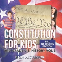 bokomslag Constitution for Kids Bill Of Rights Edition 2nd Grade U.S. History Vol 3