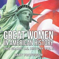 bokomslag Great Women In American History 2nd Grade U.S. History Vol 5