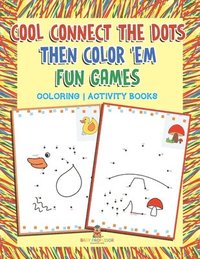 bokomslag Cool Connect The Dots Then Color 'Em Fun Games