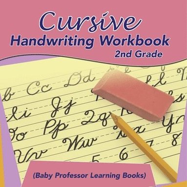 bokomslag Cursive Handwriting Workbook 2nd Grade (Baby Professor Learning Books)