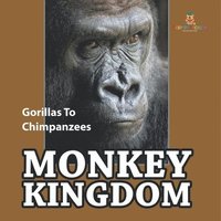 bokomslag Monkey Kingdom: Gorillas To Chimpanzees