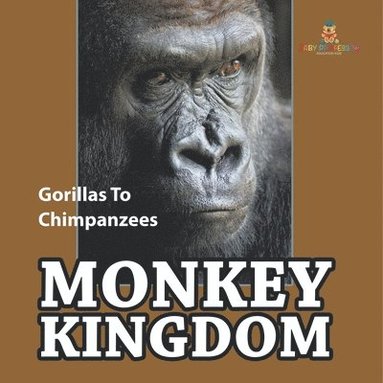 bokomslag Monkey Kingdom: Gorillas To Chimpanzees