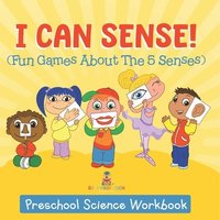 bokomslag I Can Sense! (Fun Games About The 5 Senses)