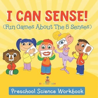 bokomslag I Can Sense! (Fun Games About The 5 Senses)