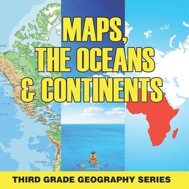 bokomslag Maps, the Oceans & Continents