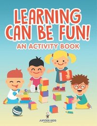 bokomslag Learning Can Be Fun! (An Activity Book)
