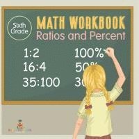 bokomslag Sixth Grade Math Workbook: Ratios and Percent