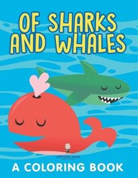 bokomslag Of Sharks and Whales (A Coloring Book)
