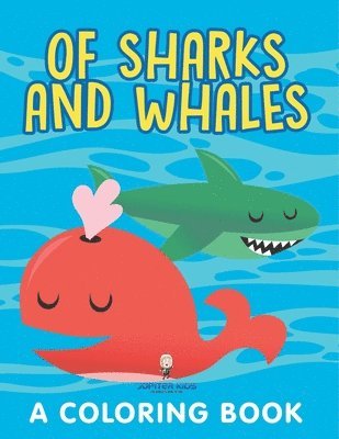 bokomslag Of Sharks and Whales (A Coloring Book)