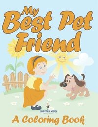 bokomslag My Best Pet Friend (A Coloring Book)