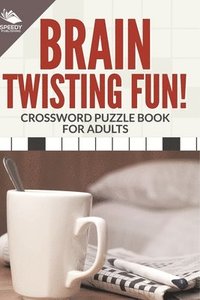 bokomslag Brain Twisting Fun! Crossword Puzzle Book For Adults