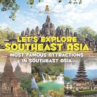 bokomslag Let's Explore Southeast Asia (Most Famous Attractions in Southeast Asia)