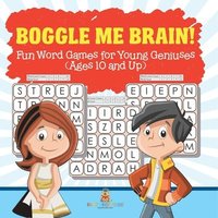 bokomslag Boggle Me Brain! Fun Word Games for Young Geniuses (Ages 10 and Up)