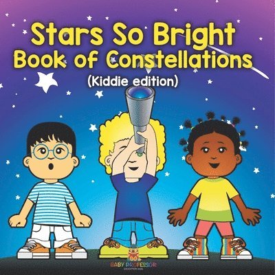 Stars So Bright: Book of Constellations (Kiddie edition) 1