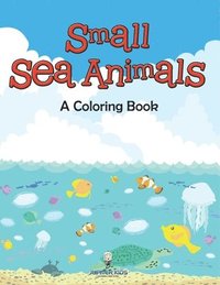 bokomslag Small Sea Animals (A Coloring Book)