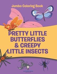 bokomslag Pretty Little Butterflies & Creepy Little Insects