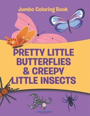 bokomslag Pretty Little Butterflies & Creepy Little Insects