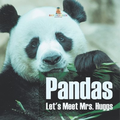 Pandas - Let's Meet Mrs. Huggs 1