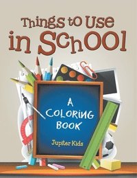 bokomslag Things to Use in School (A Coloring Book)