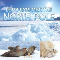 bokomslag Let's Explore the North Pole