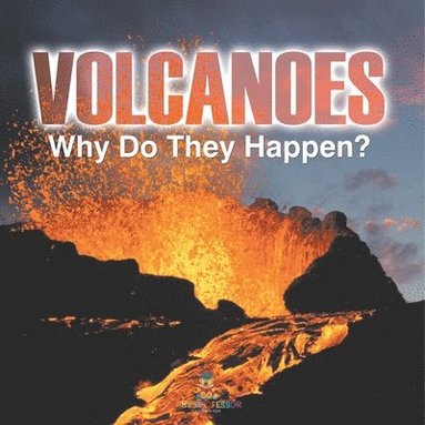 bokomslag Volcanoes - Why Do They Happen?