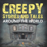 bokomslag Creepy Stories and Tales Around the World