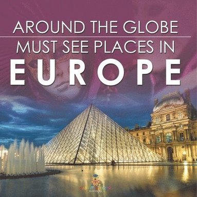 bokomslag Around The Globe - Must See Places in Europe