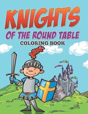 bokomslag Knights of The Round Table Coloring Book
