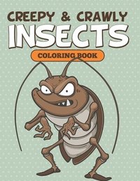 bokomslag Creepy & Crawly Insects Coloring Book